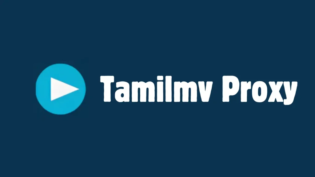 Tamilmv Proxy: Everything You Need To Know